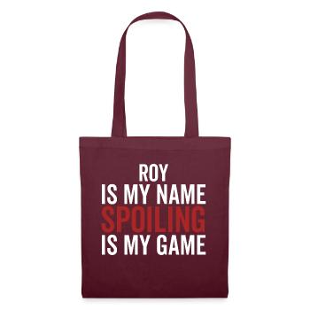 Roy est mon nom Spoiling est mon jeu - Sac en tissu - bordeaux - Devant