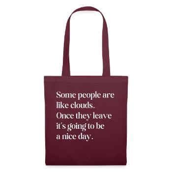 Some people are like clouds - Tote Bag - burgundy - Front