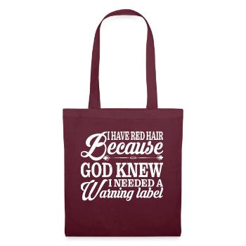 I Have Red Hair God Knew I Needed A Warning Label3 - Stoffbeutel - Burgunderrot - Vorne