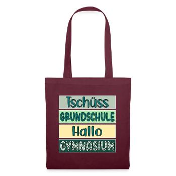 Tschüss Grundschule - Hallo Gymnasium 5. Klasse - Stoffbeutel - Burgunderrot - Vorne