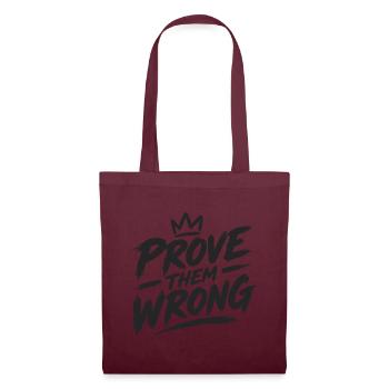 Prove Them Wrong - Stoffbeutel - Burgunderrot - Vorne