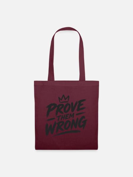 Prove Them Wrong - Stoffbeutel - Burgunderrot