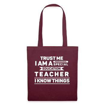 Trust me special education teacher I know things - Stoffbeutel - Burgunderrot - Vorne