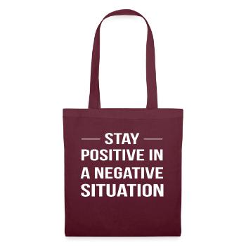 Staying positive in a negative situation - Tote Bag - burgundy - Front