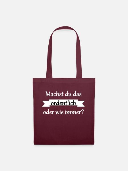 Machst du das ordentlich? - Stoffbeutel - Burgunderrot