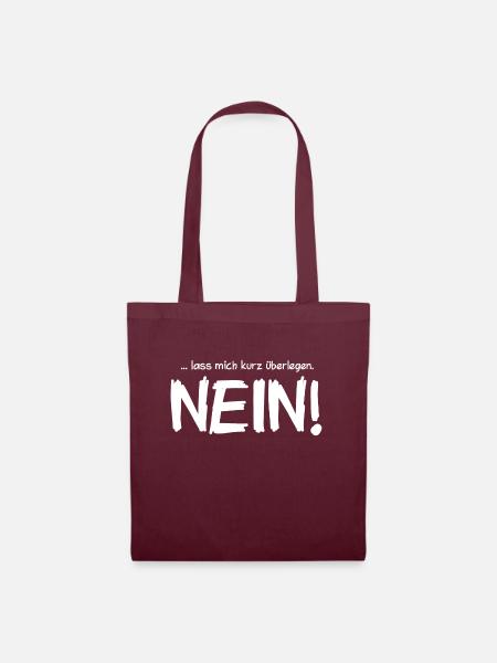 ... lass mich kurz überlegen. NEIN! - Stoffbeutel - Burgunderrot