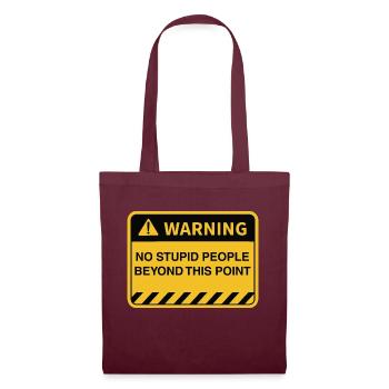 Funny Warning No Stupid People Beyond This Point - Tote Bag - burgundy - Front