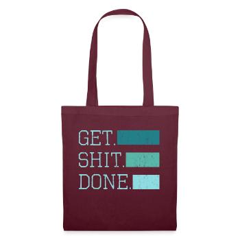 get shit done Spruch - Stoffbeutel - Burgunderrot - Vorne