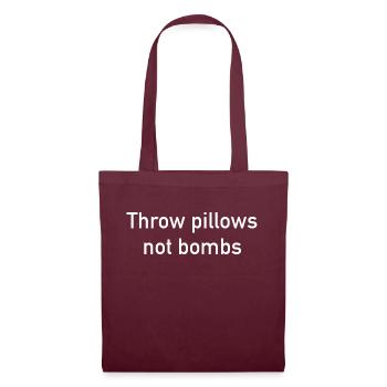 Throw Pillows Not Bombs - Stoffbeutel - Burgunderrot - Vorne