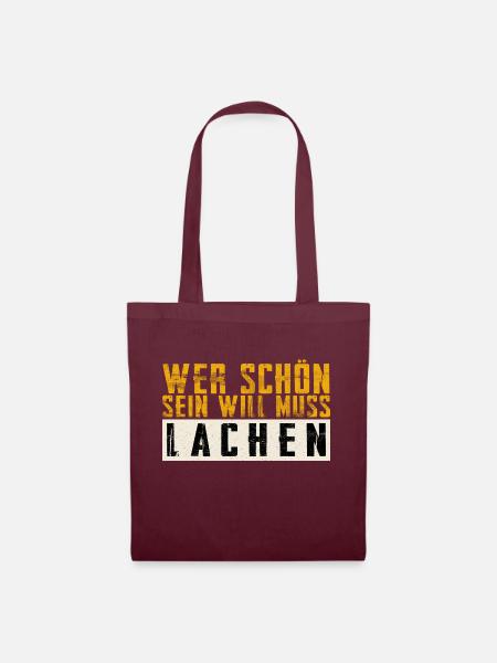 Schöner Spruch: Wer schön sein will, muss lachen! - Stoffbeutel - Burgunderrot