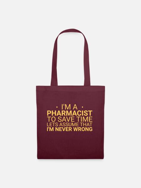 Pharmacist Never Wrong - Stoffbeutel - Burgunderrot