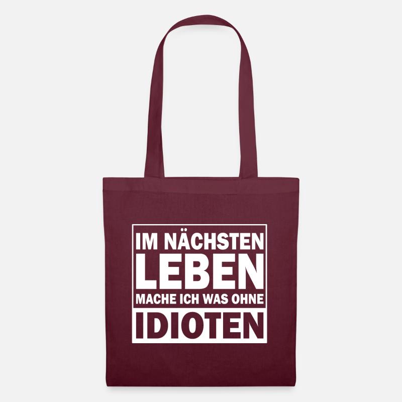 Im nächsten leben mache ich was ohne idioten - Stoffbeutel - Burgunderrot