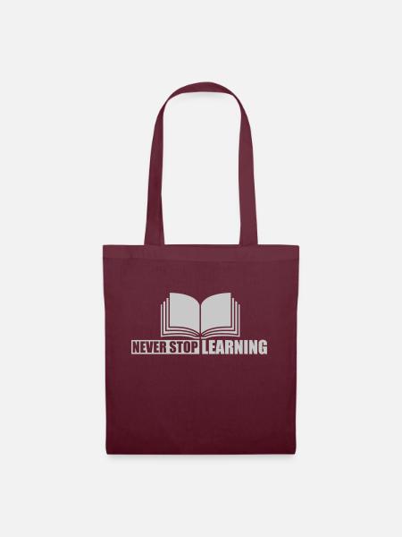 never stop learning Zitat - Stoffbeutel - Burgunderrot