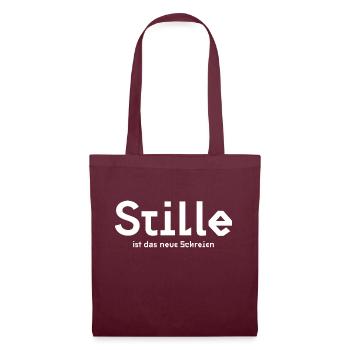 Stille ist das neue Schreien - Stoffbeutel - Burgunderrot - Vorne