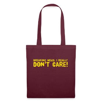 BREAKING NEWS: I REALLY DON ́T CARE. New Fun Design - Tote Bag - burgundy - Front