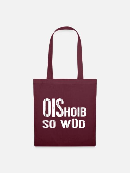 Ois hoib so wüd - Stoffbeutel - Burgunderrot
