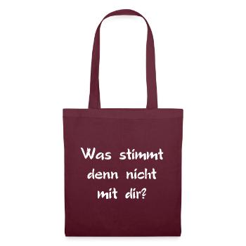 Was stimmt denn nicht mit dir? - Stoffbeutel - Burgunderrot - Vorne
