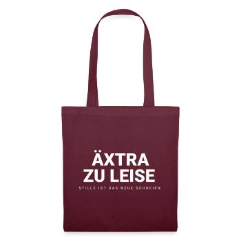 Äxtra zu Leise - Stille ist das neue Schreien - Stoffbeutel - Burgunderrot - Vorne