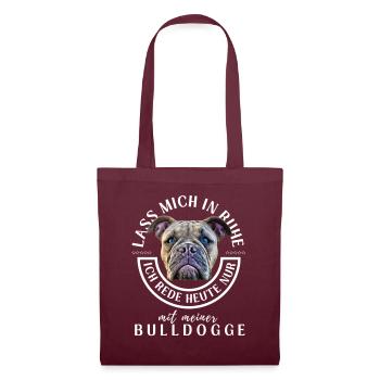 LASS MICH IN RUHE ... Bulldogge Bulldog Bulldoggen - Stoffbeutel - Burgunderrot - Vorne