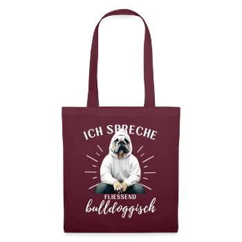 Ich spreche BULLDOGGISCH Bulldog Bulldogge Bulldog - Stoffbeutel - Burgunderrot - Vorne