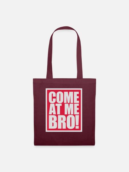 come at me bro - Stoffbeutel - Burgunderrot