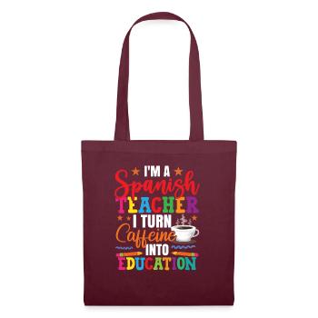 I Turn Coffee Into Education Spanish Teacher - Tote Bag - burgundy - Front