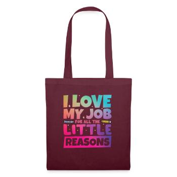 I Love My Job For All The Little Reasons - Tote Bag - burgundy - Front