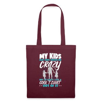 My Kids Have Driven Me Crazy | Fathers Day Gift - Tote Bag - burgundy - Front