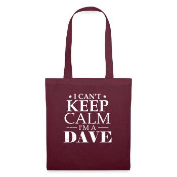 Je ne peux pas rester calme Je suis un Dave - Sac en tissu - bordeaux - Devant