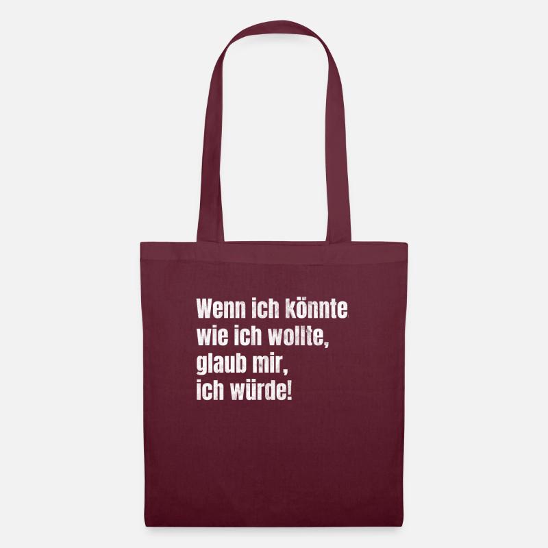 Wenn ich könnte, wie ich wollte, glaub mir... - Stoffbeutel - Burgunderrot