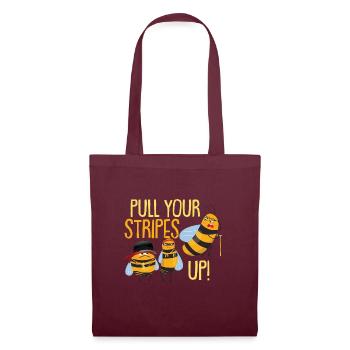 Pull Your Stripes Up | Funny Bee Clothing - Tote Bag - burgundy - Front