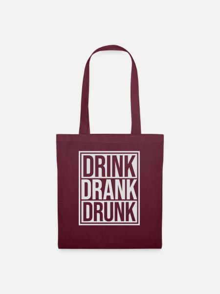 drink drank drunk Zitat - Stoffbeutel - Burgunderrot