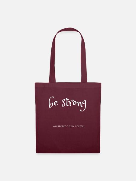 be strong coffee - Stoffbeutel - Burgunderrot