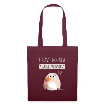 I Have No Idea What I'm Doing. Black Version. - Tote Bag - burgundy - Front