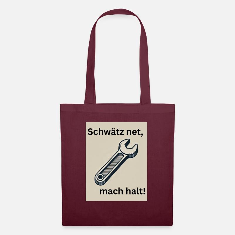 Schwätz net, mach halt! - Stoffbeutel - Burgunderrot