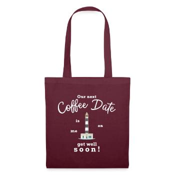 Get well soon, I'll pay for the next coffee date - Tote Bag - burgundy - Front