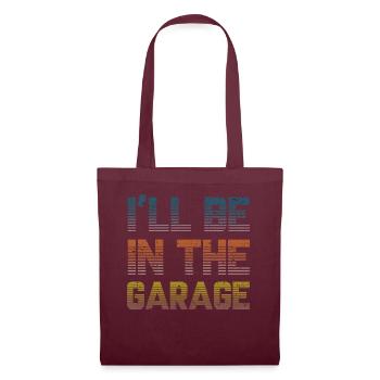 I Will Be In The Garage Vintage - Tote Bag - burgundy - Front
