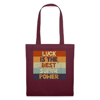 Luck is The Best Superpowers Secretly Hoping Super - Tote Bag - burgundy - Front