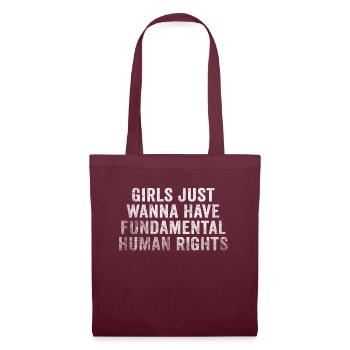 Girls Just Wanna Have Fundamental Human Rights - Stoffbeutel - Burgunderrot - Vorne