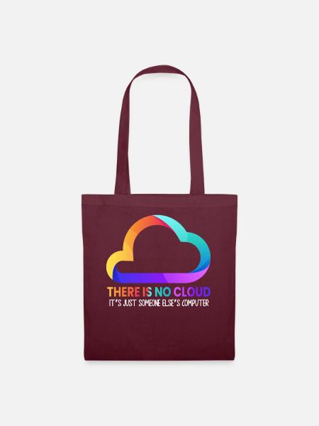 There Is No Cloud It's Just Someone Else's - Stoffbeutel - Burgunderrot