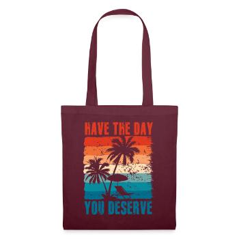 Have The Day You Deserve - Tote Bag - burgundy - Front