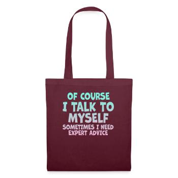 Of Course, I Talk to Myself Sometimes - Tote Bag - burgundy - Front