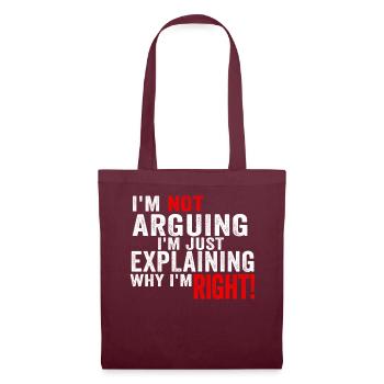 Je n’argumente pas, j’explique juste pourquoi j’ai raison - Sac en tissu - bordeaux - Devant