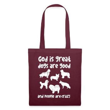God Is Great Dogs Are Good And People Are Crazy - Tote Bag - burgundy - Front