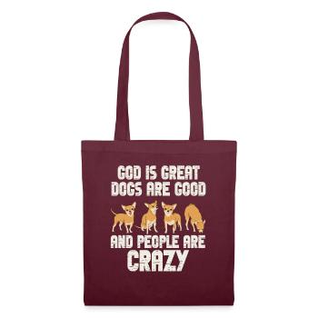 God Is Great Dogs Are Good And People Are Crazy - Tote Bag - burgundy - Front