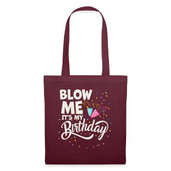 Blow Me Its My Birthday - Stoffbeutel - Burgunderrot - Vorne