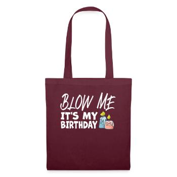 Blow Me Its My Birthday - Stoffbeutel - Burgunderrot - Vorne
