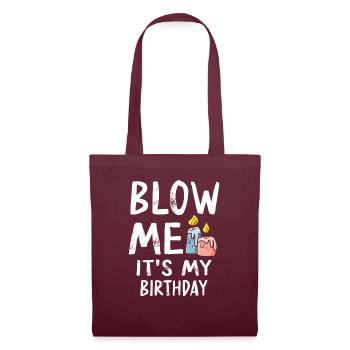 Blow Me Its My Birthday - Stoffbeutel - Burgunderrot - Vorne