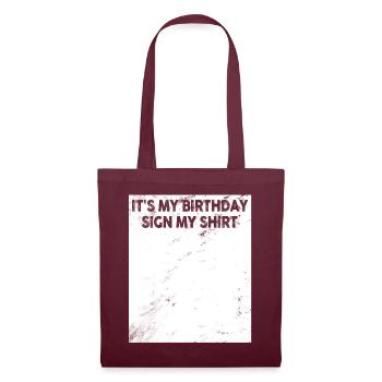 Its my Birthday Sign My Shirt - Stoffbeutel - Burgunderrot - Vorne