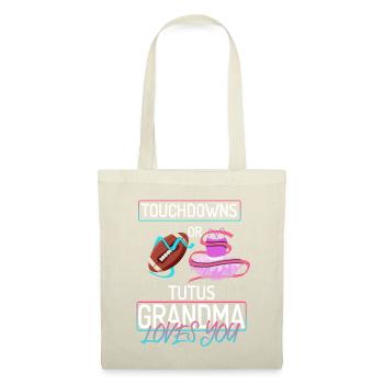 Touchdowns or Tutus Grandma Loves You - Stoffbeutel - Natur - Vorne